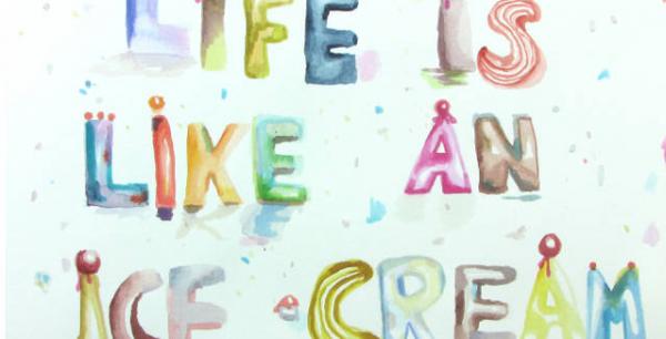 Life is Like an Ice-Cream
